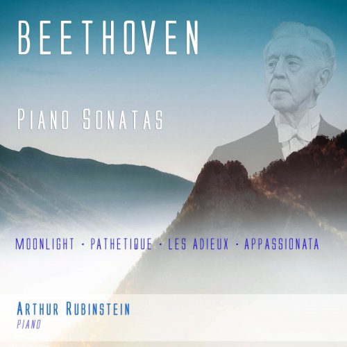 Arthur Rubinstein - Beethoven: Piano Sonatas Moonlight, Pathetique, Les Adieux, Appassionata (Remastered) (2020)