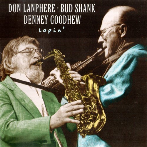 Don Lanphere, Bud Shank, Denney Goodhew - Lopin' (1995)