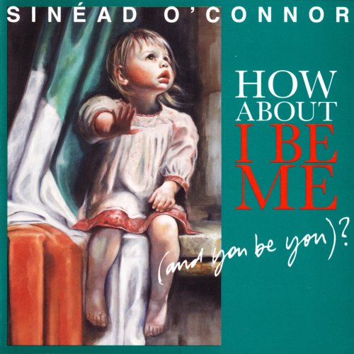 Sinead O'Connor - How About I Be Me (And You Be You) (2012)