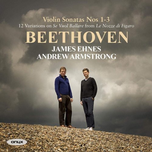 James Ehnes, Andrew Armstrong - Beethoven: Violin Sonatas Nos.1-3 (2019) CD-Rip