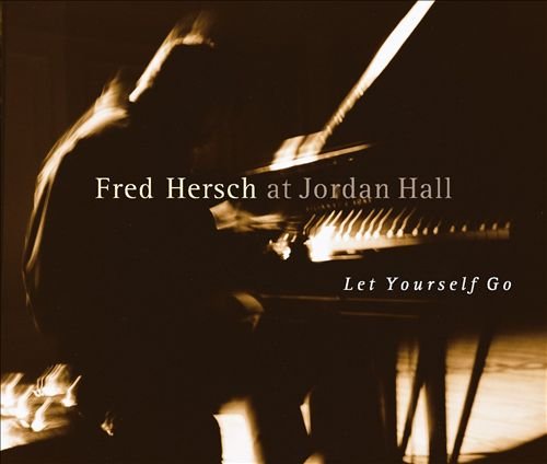 Fred Hersch - Let Yourself Go: Live at Jordan Hall (1999) 320 kbps