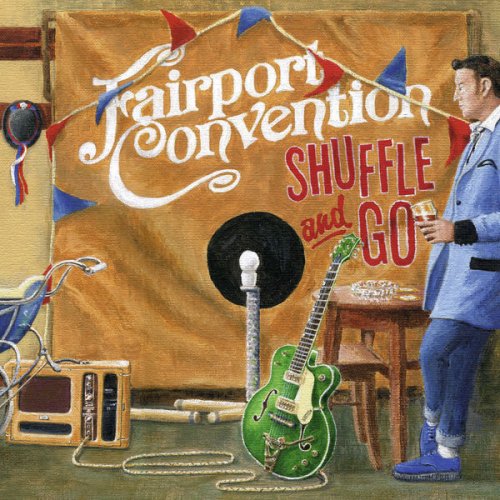 Fairport Convention - Shuffle and Go (2020) [CD-Rip]