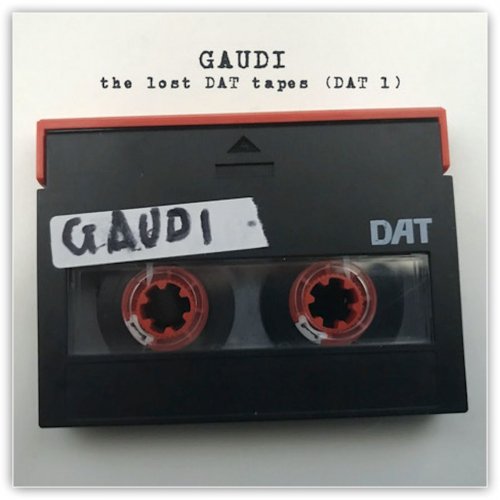 Gaudi - The Lost DAT Tapes (DAT 1) (2020)