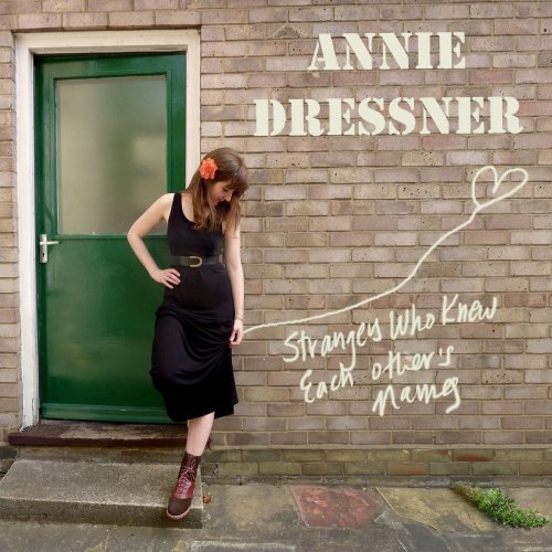 Annie Dressner - Strangers Who Knew Each Other's Names (2011)