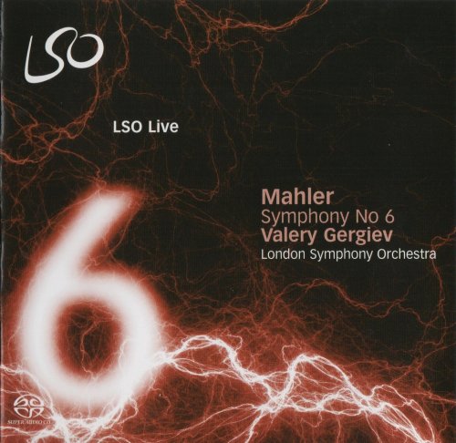 London Symphony Orchestra, Valery Gergiev - Mahler: Symphony No. 6 (2008)