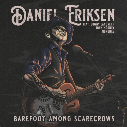 Daniel Eriksen - Barefoot Among Scarecrows (2020)