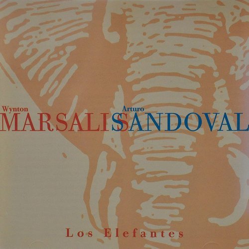 Wynton Marsalis & Arturo Sandoval - Los Elefantes (1999)
