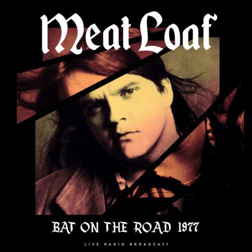 Meat Loaf - Bat On The Road 1977 (2019)