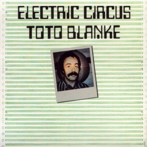 Toto Blanke - Electric Circus (1976/1993)