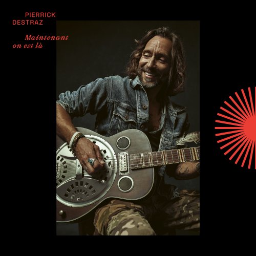 Pierrick Destraz - Maintenant on est là (2020) [Hi-Res]