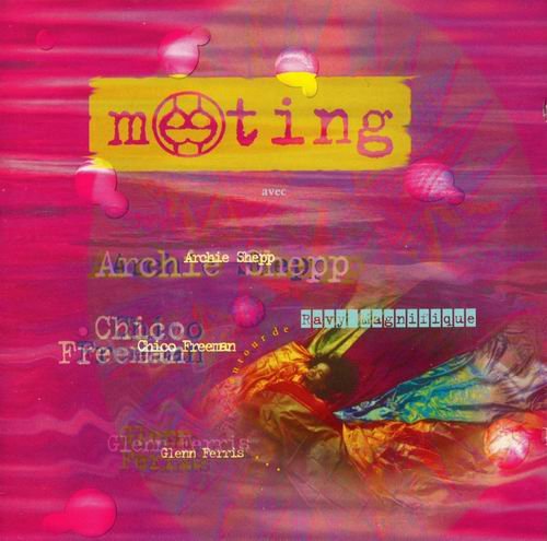 Archie Shepp, Chico Freeman, Glenn Ferris - Meeting (1994)