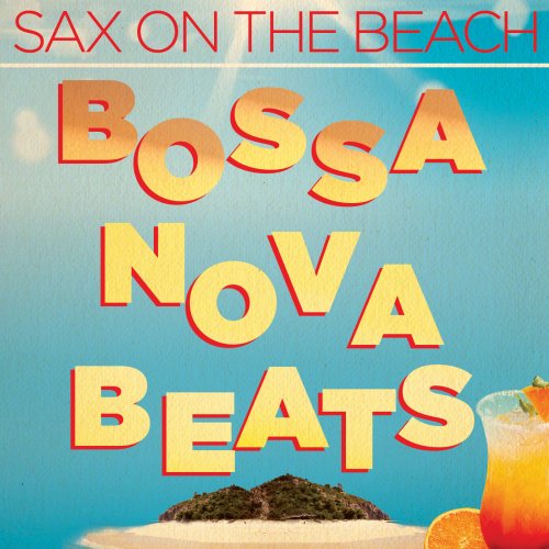 Bossa Nova Beats - Sax on the Beach (2014)