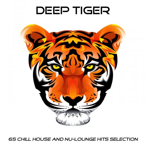 Deep Tiger (65 Chill House and Nu-Lounge Hits Selection) (2014)