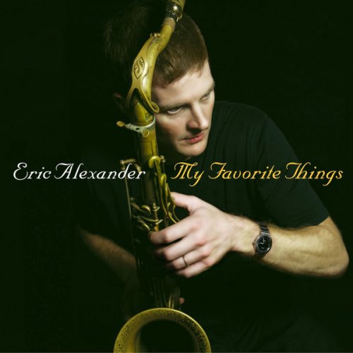 Eric Alexander Quartet - My Favorite Things (2014) flac