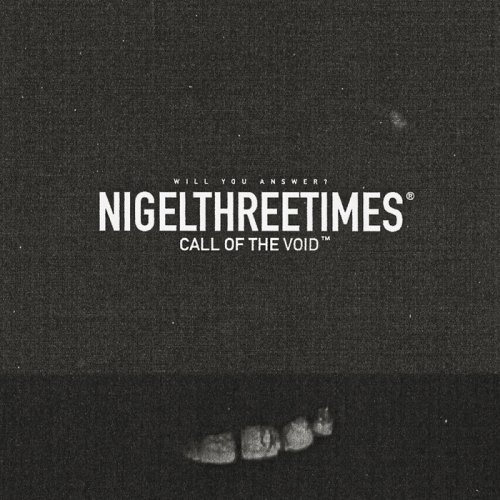 NIGELTHREETIMES - CALL OF THE VOID (2020)