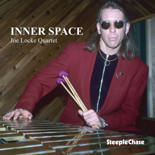 Joe Locke Quartet - Inner Space (1996) FLAC