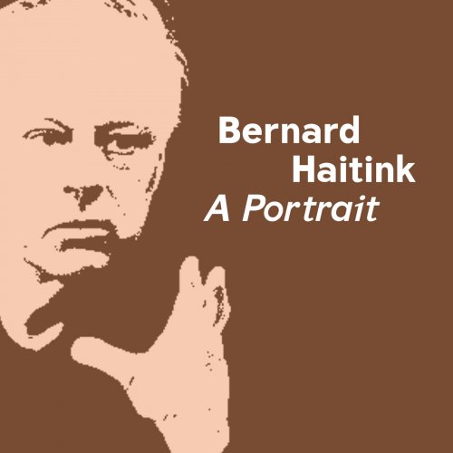 Koninklijk Concertgebouworkest, Johannes Brahms, Bernard Haitink - Bernard Haitink - A Portrait (2020)