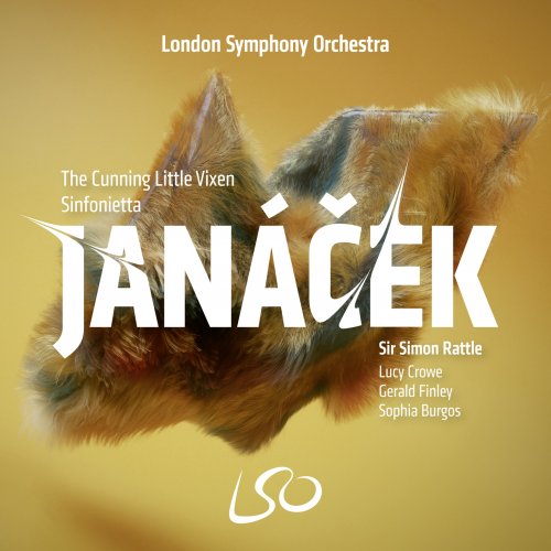 Sir Simon Rattle, London Symphony Orchestra, Lucy Crowe, Gerald Finley & Sophia Burgos - Janáček: The Cunning Little Vixen, Sinfonietta (2020) [Hi-Res]