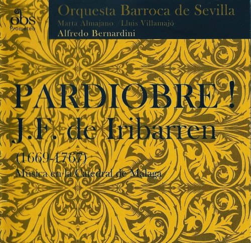 Alfredo Bernardini - Juan Francés de Iribarren: Musica en la Catedral de Málaga (2011)