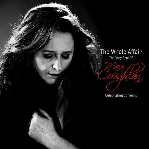 Mary Coughlan - The Whole Affair: The Very Best of Mary Coughlan (Celebrating 25 Years) (2017)