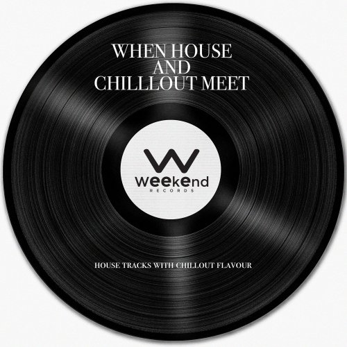 When House and Chillout Meet - House Tracks with a Chillout Flavour (2014)