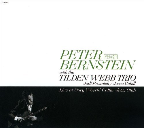 Peter Bernstein with the Tilden Webb Trio - Live at Cory Weeds' Cellar Jazz Club (2013)
