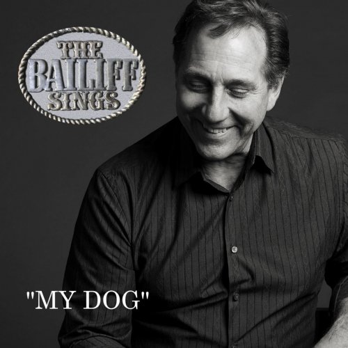 The Bailiff Sings - My Dog (2020)