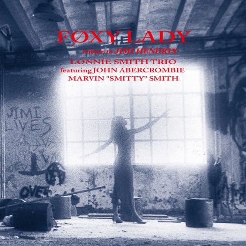 The Lonnie Smith Trio - Foxy Lady: Tribute To Jimi Hendrix (2011/2015) flac