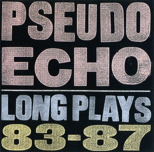Pseudo Echo - Long Plays 83-87 (1990)