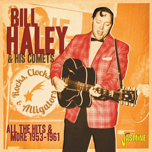Bill Haley & His Comets - Rocks, Clocks & Alligators All The Hits & More (2020)