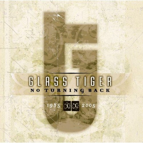Glass Tiger - No Turning Back 1985-2005 (2004) flac