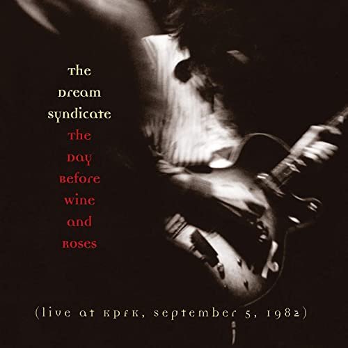 The Dream Syndicate - The Day Before Wine and Roses (2014) Hi Res