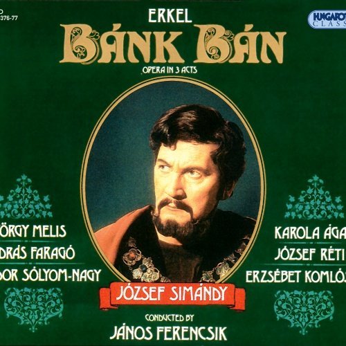 Budapest Philharmonic Orchestra, János Ferencsik - Ferenc Erkel: Bánk Bán (1994)