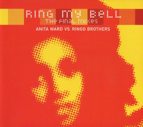 Anita Ward Vs. Ringo Brothers - Ring My Bell (The Final Mixes) (2000)