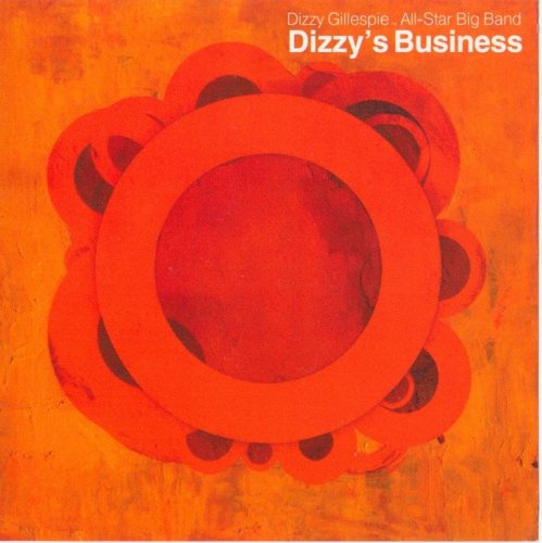 Dizzy Gillespie All-Star Big Band - Dizzy's Business (2005) FLAC