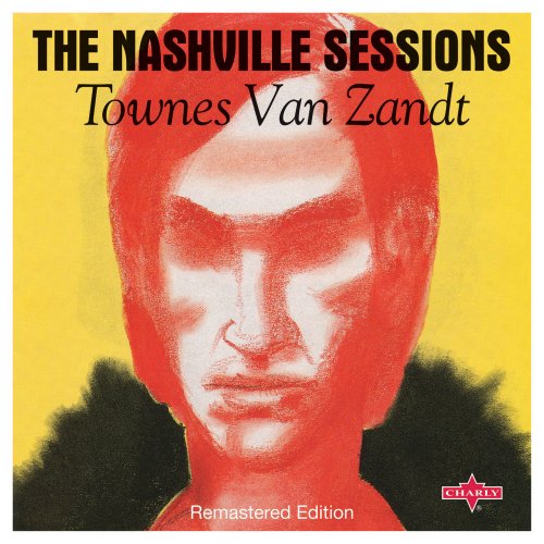 Townes Van Zandt - The Nashville Sessions (Remastered Edition) (2015) [Hi-Res]