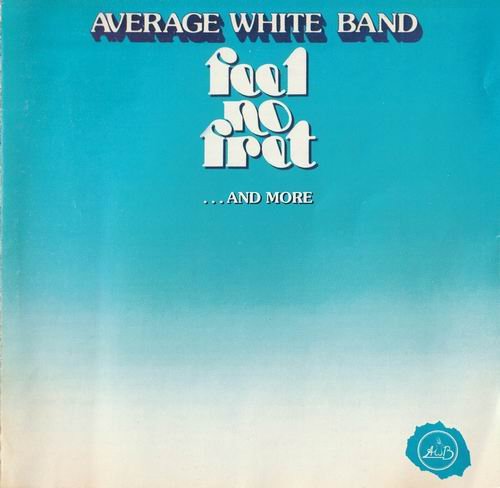 Average White Band - Feel No Fret ...And More (1994)