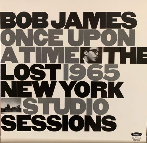 Bob James - Once Upon A Time: The Lost 1965 New York Studio Sessions (2020) [24bit FLAC]