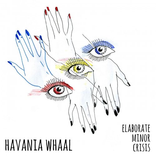 Havania Whaal - Elaborate Minor Crisis (2017)