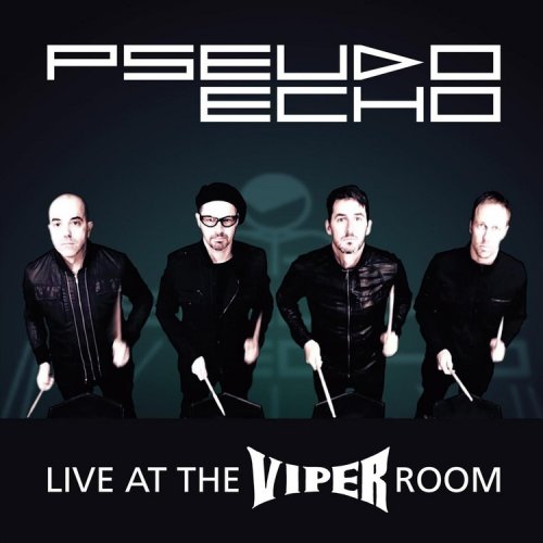 Pseudo Echo ‎- Live At The Viper Room (2015)