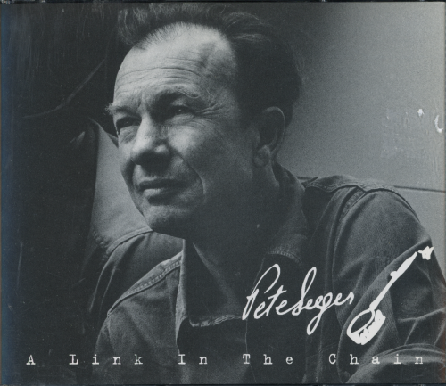 Pete Seeger - A Link In The Chain (1996)