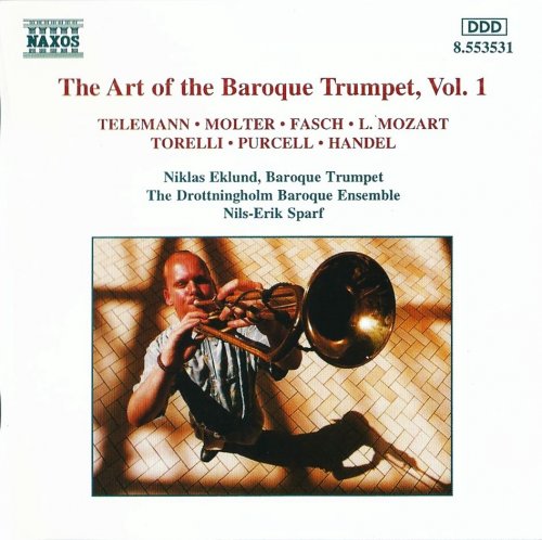 Niklas Eklund - The Art of the Baroque Trumpet, Vol. 1: Telemann, Molter, Fasch, L.Mozart, Torelli (1996)