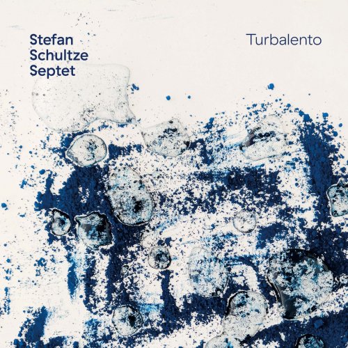 Stefan Schultze Septet - Turbalento (2020) [Hi-Res]
