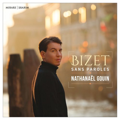 Nathanël Gouin - Bizet sans Paroles (2020) [Hi-Res]
