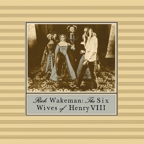 Rick Wakeman - The Six Wives of Henry VIII (1973/2015) [Hi-Res]