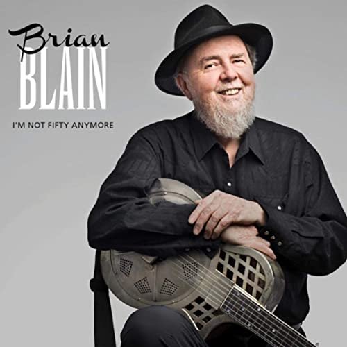 Brian Blain - I'm Not Fifty Anymore (2020)