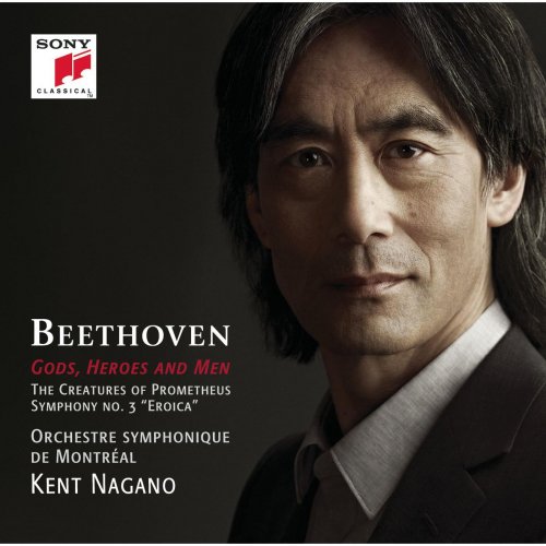 Kent Nagano, Orchestre Symphonique de Montréal - Beethoven: Gods, Heroes & Men (2011)