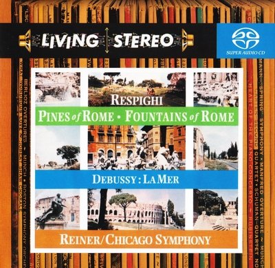 Fritz Reiner, Chicago Symphony ‎- Respighi: Pines of Rome; Fountains of Rome / Debussy: La Mer (2006) [Hi-Res+SACD]