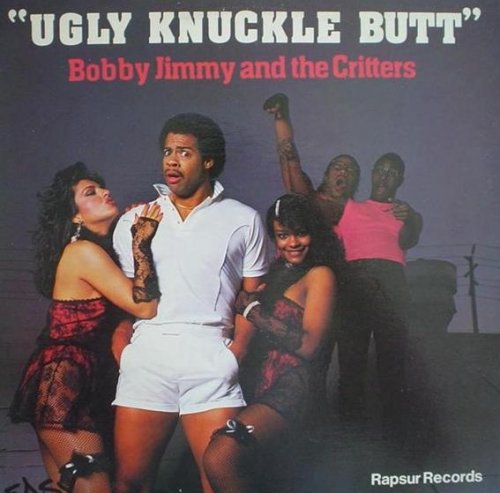Bobby Jimmy And The Critters  - Ugly Knuckle Butt (1985)