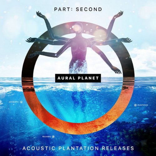 Aural Planet - Part Second & Acoustic Plantation Releases (2020)